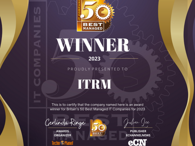 ITRM are proud to be awarded 'Britain's 50 Best Managed IT Companies and Reseller Choice Award Winners for 2023' by TechnoPlanet.
